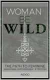 Woman Be Wild: The Path To Feminine (Ebook) - Svietliy’s